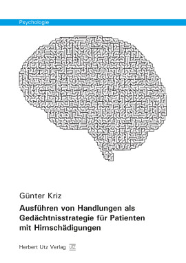 Günter Kriz: Ausführen von Handlungen als Gedächtnisstrategie für Patienten mit Hirnschädigungen
