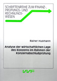 Rainer Husmann: Analyse der wirtschaftlichen Lage des Konzerns im Rahmen der Konzernabschlußprüfung
