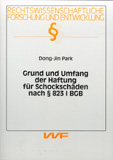 Dong-Jin Park: Grund und Umfang der Haftung für Schockschäden nach § 823 I BGB