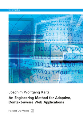 Joachim Wolfgang Kaltz: An Engineering Method for Adaptive, Context-aware Web Applications
