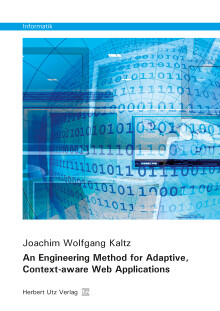Joachim Wolfgang Kaltz: An Engineering Method for Adaptive, Context-aware Web Applications