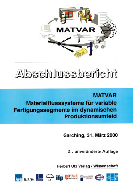 W. A. Günthner, G. Reinhart (Hrsg.): Abschlussbericht MATVAR