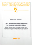 Johann B. Kurreck: Der Geheimhaltungsanspruch im Verwaltungsverfahren – eine Untersuchung anhand der verfassungsrechtlichen Vorgaben