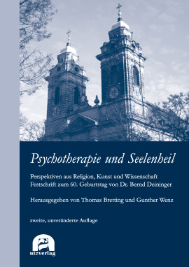 Thomas Bretting, Gunther Wenz (Hrsg.): Psychotherapie und Seelenheil. Perspektiven aus Religion, Kunst und Wissenschaft