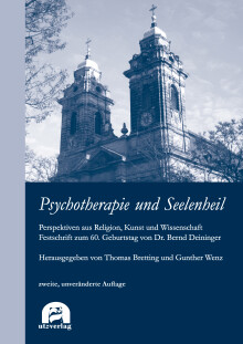 Thomas Bretting, Gunther Wenz (Hrsg.): Psychotherapie und Seelenheil. Perspektiven aus Religion, Kunst und Wissenschaft
