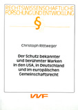 Christoph Rittweger: Der Schutz bekannter und berühmter Marken in den USA, in Deutschland und im europäischen Gemeinschaftsrecht