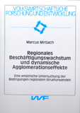 Marcus Mirbach: Regionales Beschäftigungswachstum und dynamische Agglomerationseffekte