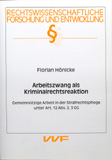 Florian Hönicke: Arbeitszwang als Kriminalrechtsreaktion