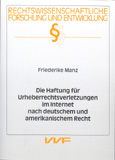 Friederike Manz: Die Haftung für Urheberrechtsverletzungen im Internet nach deutschem und amerikanischem Recht