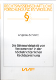 Angelika Schmitt: Sittenwidrigkeit von Testamenten in der höchstrichterlichen Rechtsprechung