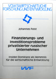 Johannes Feist: Finanzierungs- und Investitionsproblem privatisierter russischer Unternehmen