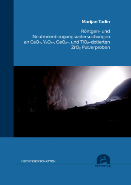 Marijan Tadin: Röntgen- und Neutronenbeugungsuntersuchungen an CaO-, Y₂O₃-, CeO₂-, und TiO₂-dotierten ZrO₂ Pulverproben