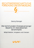 Georg Stengel: Die kommunalen Energieversorger Bayerns im liberalisierten Strommarkt