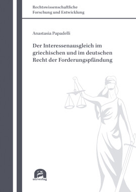 Anastasia Papadelli: Der Interessenausgleich im griechischen und im deutschen Recht der Forderungspfändung