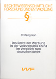Chifeng Han: Das Recht der Werbung in der Volksrepublik China im Vergleich zum deutschen Recht