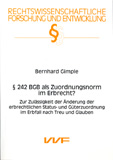Bernhard Gimple: § 242 BGB als Zuordnungsnorm im Erbrecht