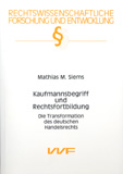 Mathias Siems: Kaufmannsbegriff und Rechtsfortbildung