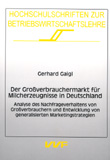 Gerhard Gaigl: Der Großverbrauchermarkt für Milcherzeugnisse in Deutschland: