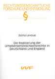 Zsófia Lendvai: Die Realisierung der Urheberpersönlichkeitsrechte in Deutschland und England