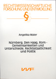 Angelika Maier: Nürnberg, Den Haag, Rom – Gemeinsamkeiten und Unterschiede, Rechtsstaatlichkeit und Politik