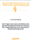 Fu-Ching Wang: Die Frage nach dem Verhältnis des gemeinschaftsrechtlichen Instituts der Staatshaftung zum deutschen Staatshaftungsrecht
