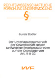 Gunda Stadler: Der Unterlassungsanspruch der Gewerkschaften gegen tarifwidrige Regelungsabreden auf der Grundlage von Art. 9 III GG