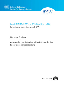 Gabriele Seibold: Absorption technischer Oberflächen in der Lasermaterialbearbeitung