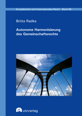 Britta Radke: Autonome Harmonisierung des Gemeinschaftsrechts