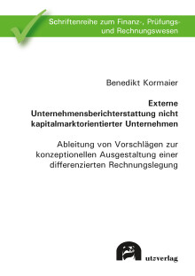 Benedikt Kormaier: Externe Unternehmensberichterstattung nicht kapitalmarktorientierter Unternehmen
