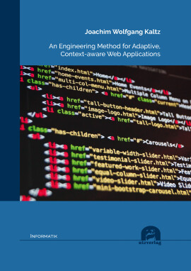 Joachim Wolfgang Kaltz: An Engineering Method for Adaptive, Context-aware Web Applications