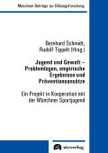 Bernhard Schmidt, Rudolf Tippelt (Hrsg.): Jugend und Gewalt – Problemlagen, empirische Ergebnisse und Präventionsansätze