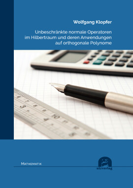 Wolfgang Klopfer: Unbeschränkte normale Operatoren im Hilbertraum und deren Anwendungen auf orthogonale Polynome