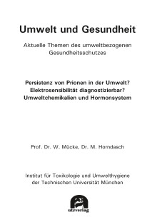 Wolfgang Mücke, Michaela Horndasch: Umwelt und Gesundheit. Aktuelle Themen des umweltbezogenen Gesundheitsschutzes: