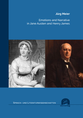 Jürg Meier: Emotions and Narrative in Jane Austen and Henry James