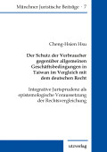 Cheng-Hsien Hsu: Der Schutz der Verbraucher gegenüber allgemeinen Geschäftsbedingungen in Taiwan im Vergleich mit dem deutschen Recht