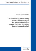 Eva Kaster-Müller: Die Verwaltung und Haftung bei der comunione legale des italienischen Rechts aus der Sicht der deutschen Zugewinngemeinschaft