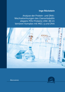Inge Röckelein: Analyse der Protein- und DNA- Wechselwirkungen des Caenorhabditis elegans POU Proteins UNC-86 im ternären Komplex mit MEC-3 und DNA