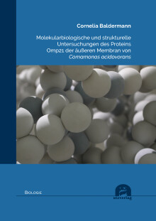 Cornelia Baldermann: Molekularbiologische und strukturelle Untersuchungen des Proteins Omp21 der äußeren Membran von Comamonas acidovorans