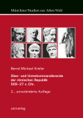 Bernd Michael Kreiler: Ober- und Unterkommandierende der römischen Republik 509–27 v. Chr.