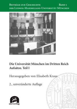 Elisabeth Kraus (Hrsg.): Die Universität München im Dritten Reich