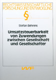 Stefan Behrens: Umsatzsteuerbarkeit von Zuwendungen zwischen Gesellschaft und Gesellschafter